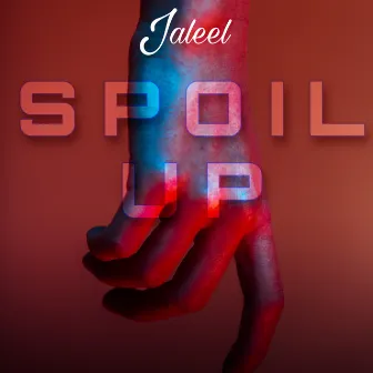 Spoil Up by Jaleel