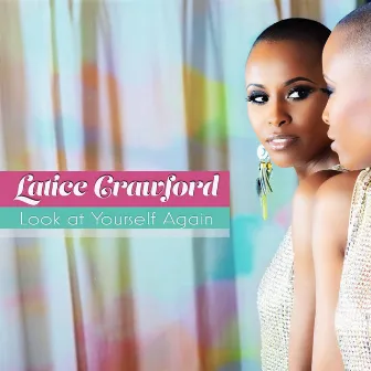 Look at Yourself Again by Latice Crawford