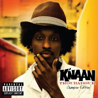 Troubadour (Champion Edition) by K'NAAN