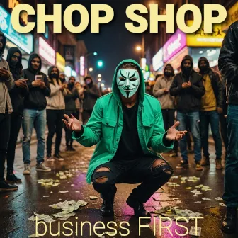 Business First by Chop Shop