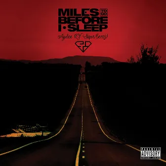 Miles to Go Before I Sleep by Ayden