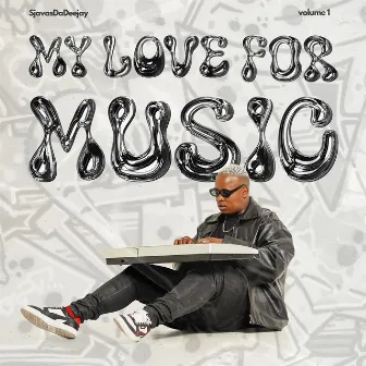 My Love For Music Vol. 1 by SjavasDaDeejay