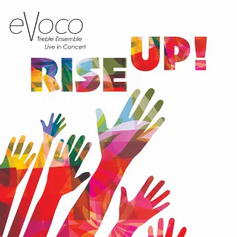 Rise Up by Evoco Voice Collective Treble Ensemble