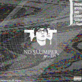 No Slumper by GiDS