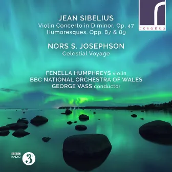 Sibelius: Violin Concerto & Humoresques by Fenella Humphreys