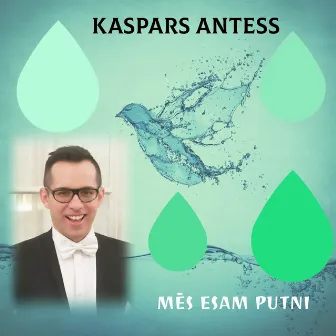 Mēs esam putni by Kaspars Antess