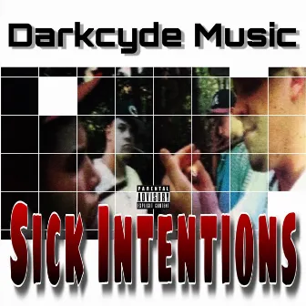 Sick Intentions by Darkcyde Music