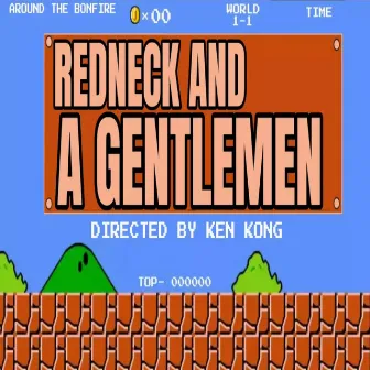 Redneck & a Gentlemen by Around the Bonfire