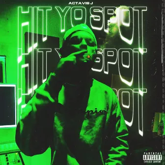 Hit Yo Spot by Actavis J