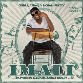 IMALI (feat. Nandipha808 & RIVALZ) by Ceehle