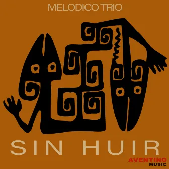 Sin Huir by Melodico Trio