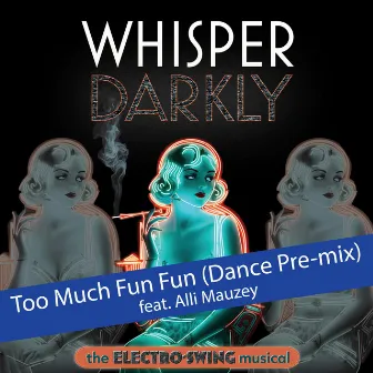 Whisper Darkly: Too Much Fun Fun (Dance Pre-mix) [Santiago Deluchi Remix] by Andrew Gerle