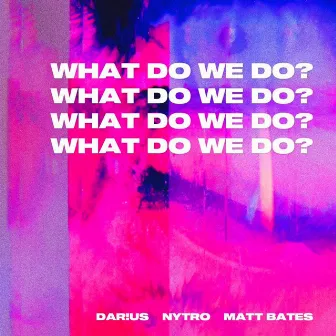 what do we do? by NYTRO