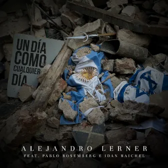 Un Día Como Cualquier Día (feat. Pablo Rosemberg e Idan Raichel) by Alejandro Lerner