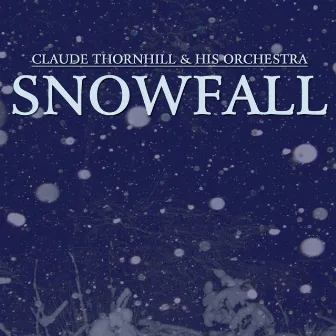 Snowfall by Claude Thornhill & His Orchestra