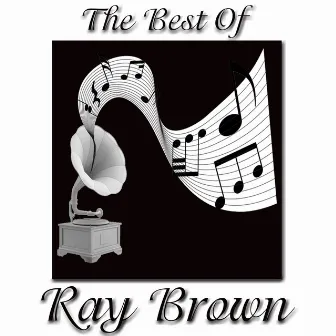 The Best Of Ray Brown by Ray Brown