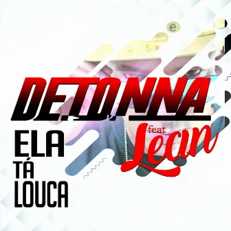 Ela Tá Louca by DJ Detonna