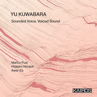 Yu Kuwabara: Sounded Voice, Voiced Sound by Marco Fusi