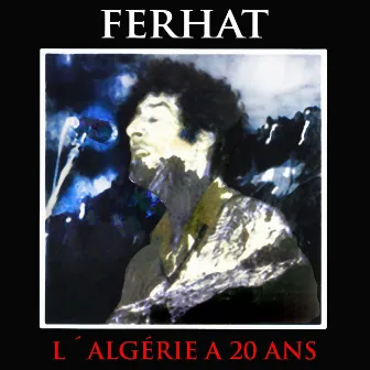 L'Algérie a vingt ans by Ferhat