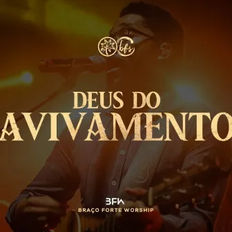 Deus do Avivamento (Ao Vivo) by Braço Forte Worship