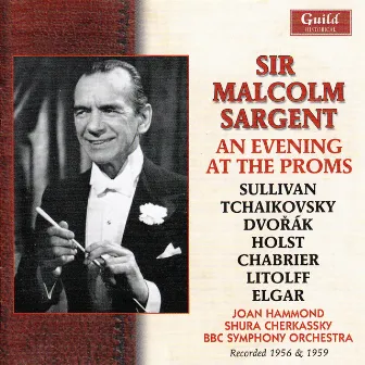 Sir Malcolm Sargent - An Evening at the Proms by Joan Hammond