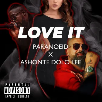 Love It by Ashonte Dolo Lee