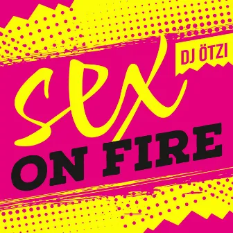 Sex On Fire by DJ Ötzi