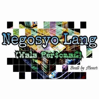 Negosyo Lang by R-Nic