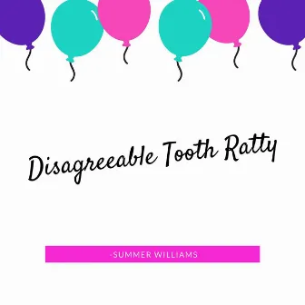 Disagreeable Tooth Ratty by Summer Williams