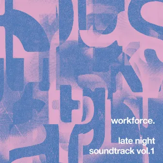 Late Night Soundtrack, Vol. 1 by Workforce