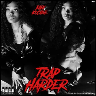 Trap Harder EP by Baby Kocaine