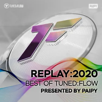 Replay:2020 - Best of Tuned:Flow (Presented by Paipy) by Paipy