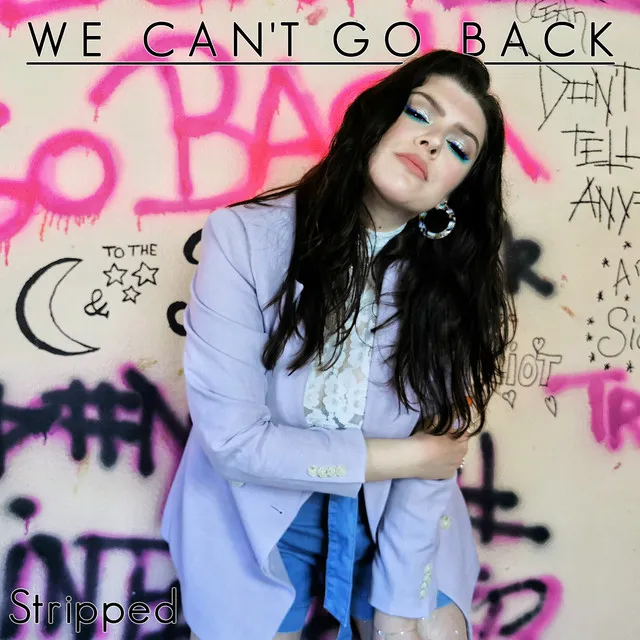 We Can't Go Back - Stripped Version