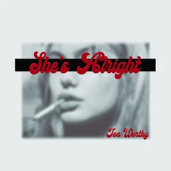 She's Alright by Jon Worthy