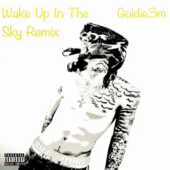 Wake Up in the Sky (Remix) by Goldie3m