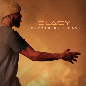 Everything I Have by C.LACY