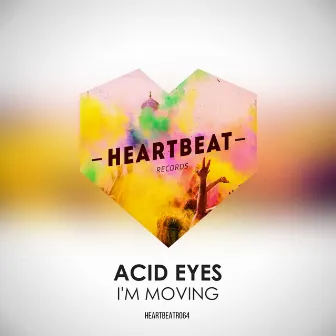 I'm Moving by Acid Eyes