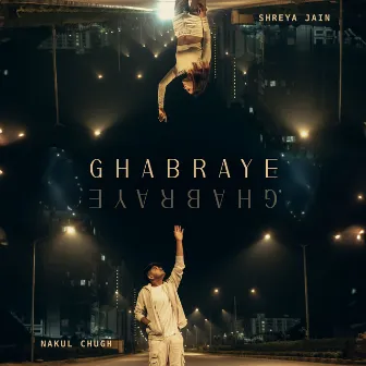 Ghabraye by Nakul Chugh