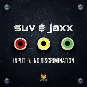 Input / No Discrimination by Jaxx