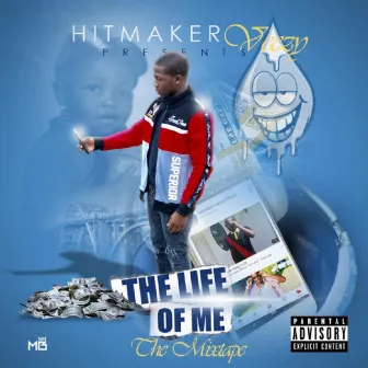 The Life of Me by HitMaker Veezy