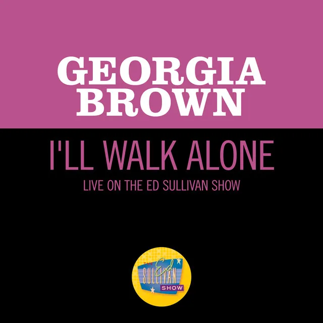 I'll Walk Alone (Live On The Ed Sullivan Show, December 15, 1963)