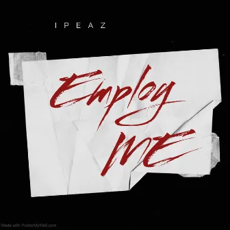 Employ me (Demo) by Ipeaz