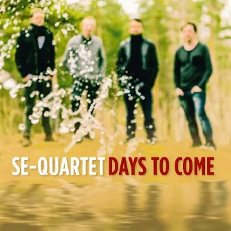 Days to Come by SE-Quartet