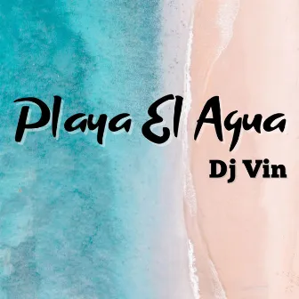 Playa El Agua by Dj Vin