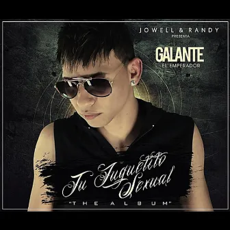 Tu Juguetito Sexual, Vol.1 by Galante 