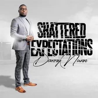 Shattered Expectations by Danny Nunn