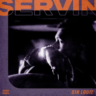 Servin' by Sir Louie