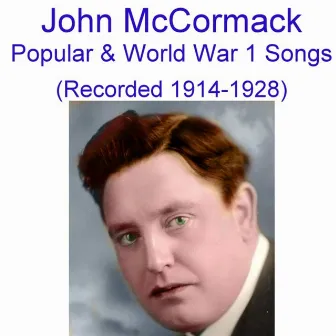 Popular, Sentimental & World War I Songs (Encore 1) [Recorded 1914 - 1928] by John McCormack