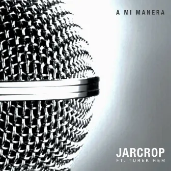 A Mi Manera by Jarcrop