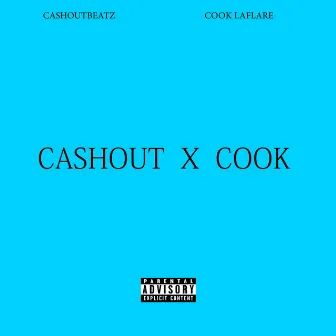 Cashout X Cook by CashoutBeatz